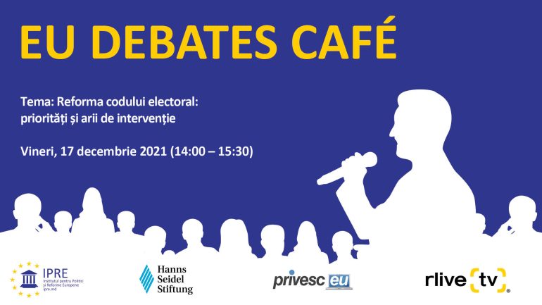 EU DEBATES CAFÉ: Reforma codului electoral: priorități și arii de intervenție