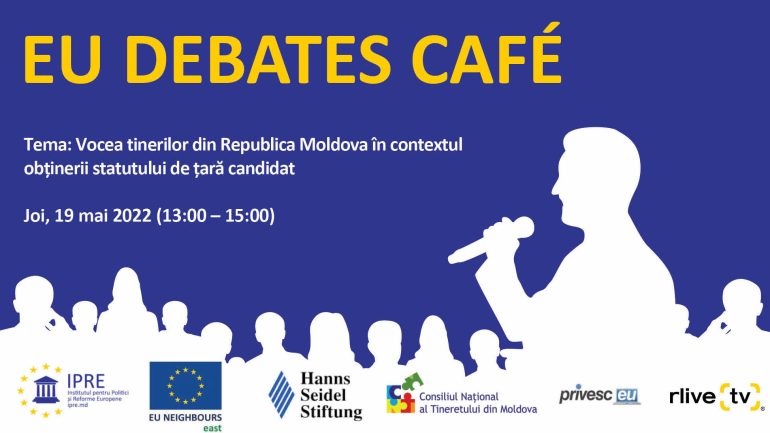 EU Debates Cafe: Vocea Tinerilor din Republica Moldova în contextul obținerii statutului de țară candidat