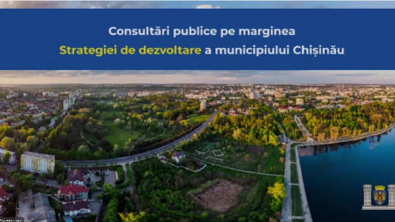 Consultări publice privind Strategia de dezvoltare a municipiului Chișinău