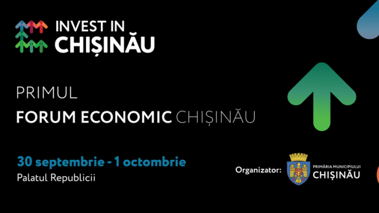 Forumul economic al municipiului Chișinău, ediția 2022 „Invest in Chișinău”