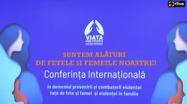 Conferința internațională pentru prevenirea și combaterea violenței față de femei și fete, și violenței domestice, ediția II-a „Suntem alături de femeile și fetele noastre!”