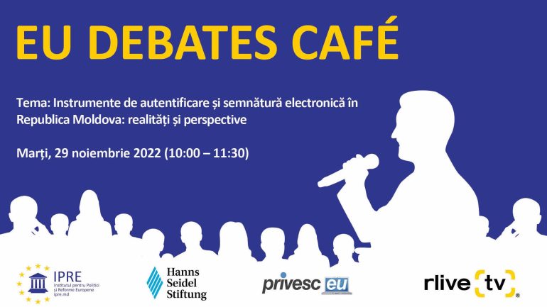 Agenda - EUDebatesCafe | Instrumente de autentificare și semnătură electronică în Republica Moldova: realități și perspective