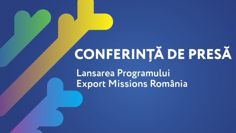 Conferința de presă de lansare a programului Export Missions România