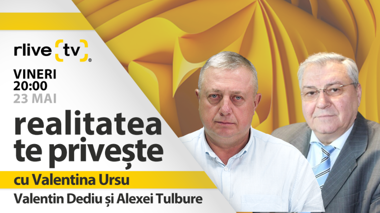 Valentin Dediu și Alexei Tulbure, invitați la emisiunea „Realitatea te privește”, ediția din 23 mai 2025