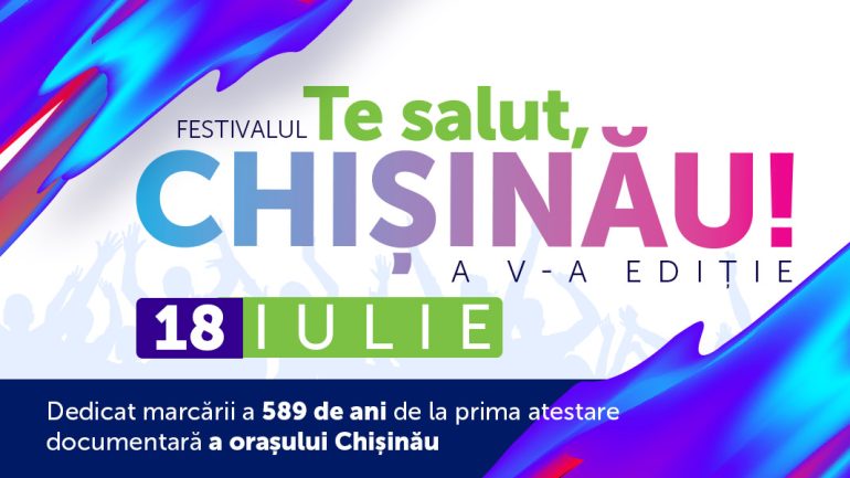 Festivalul “Te salut Chișinău!” Ediția V, ziua I
