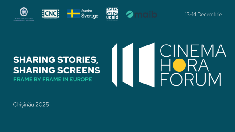 Forumul CinemaHora, ediția a III-a: Chișinău devine centrul dialogului cinematografic European