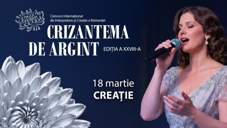 Agenda - Festivalul Internațional de Interpretare și Creație a Romanței ,,Crizantema de Argint”, ediția a XXVIII-a, ziua 2
