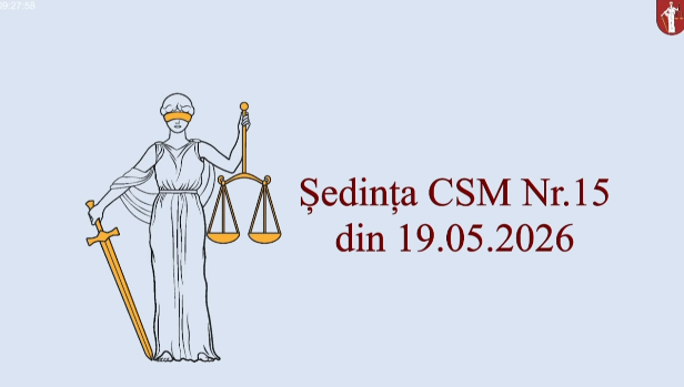 Ședința Consiliul Superior al Magistraturii din 19 mai 2026