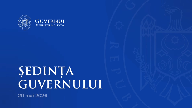 Agenda - Ședința Guvernului Republicii Moldova din 20 mai 2026