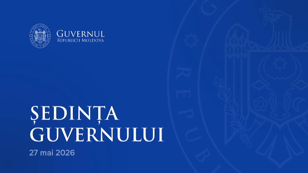 Ședința Guvernului Republicii Moldova din 27 mai 2026
